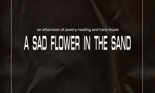 Poetry Reading & Harp Performance: A Sad Flower in the Sand