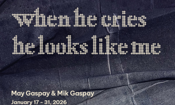 Closing Reception: when he cries he looks like me