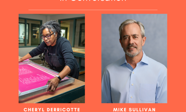 In Conversation: Cheryl Derricotte x Mike Sullivan